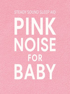 cover image of Pink Noise For Baby